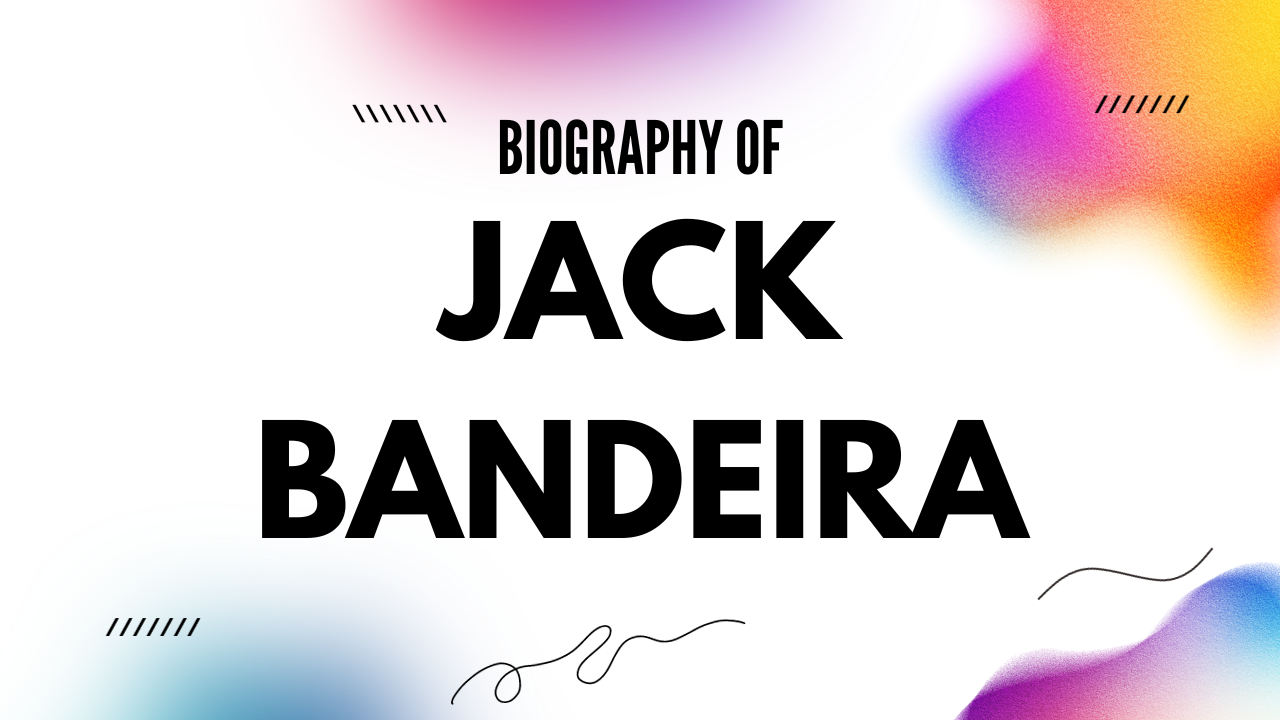 Jack Bandeira Net Worth [Updated 2023], Age, Bio
